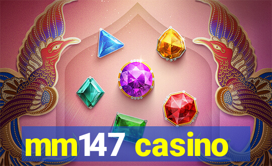 mm147 casino